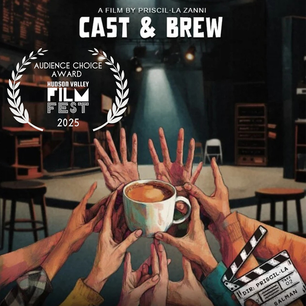 Cartell de la pel·lícula 'Cast & Brew' de Priscil·la Zanni, guanyadora de l'Audience Choice Award (Premi del Públic) al Hudson Valley Film Festival 2025. El disseny mostra múltiples mans estenent-se cap a una tassa de cafè al centre, amb una claqueta i un escenari fosc de cafeteria o teatre de fons.