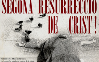 Cartell d'estil vintage amb el titular 'La Bona Nova: Segona Resurrecció de Crist!'. El text, amb tipografia gran i vermella, se superposa a una il·lustració o foto antiga de coloms caminant per un terra de carrer o plaça.